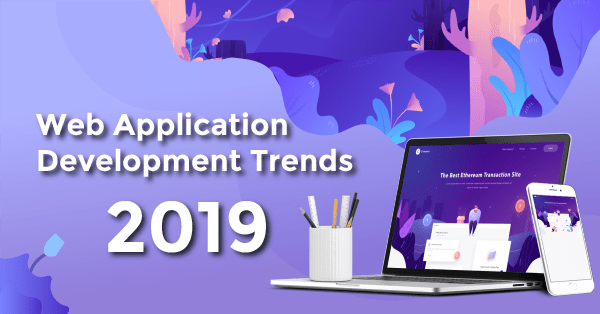 Web Application Development Trends 2019