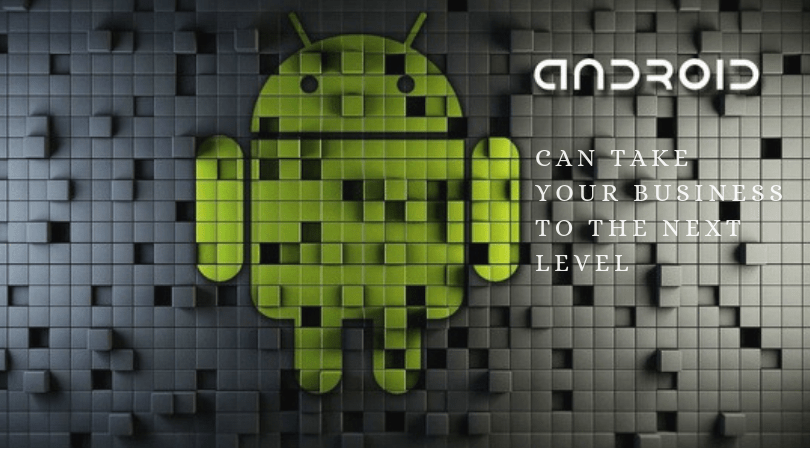 Why-your-Business-Needs-Android-App-Development-Services
