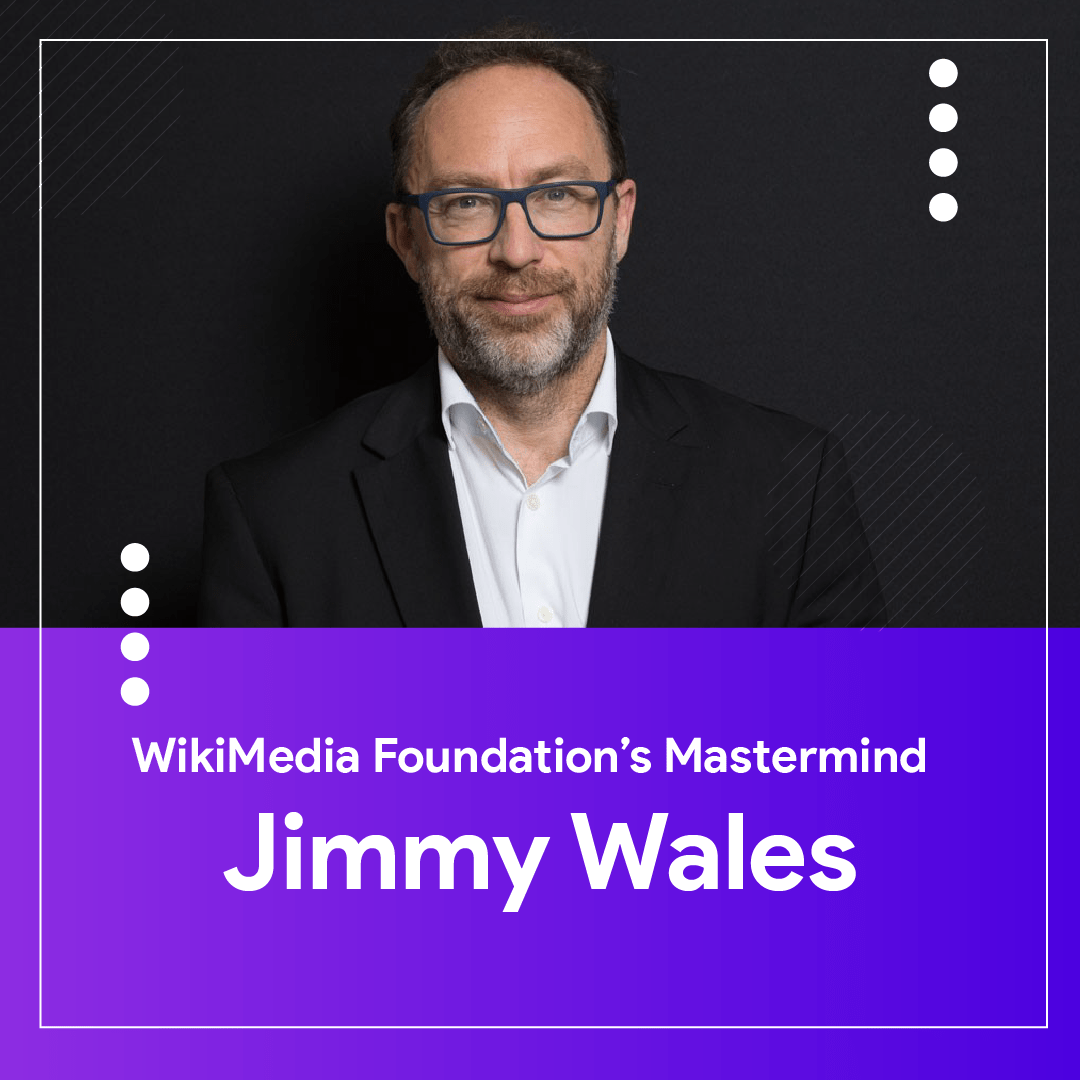 Wikipedia’s Founder Mr.Jimmy Wales is the Real Billionaire by Heart