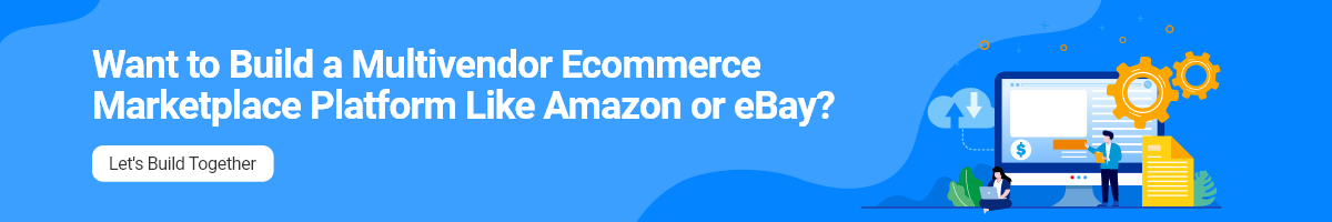 Build a Multi-vendor eCommerce Marketplace Platform