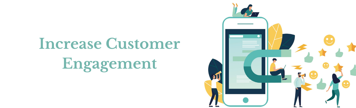 increase customer engagement