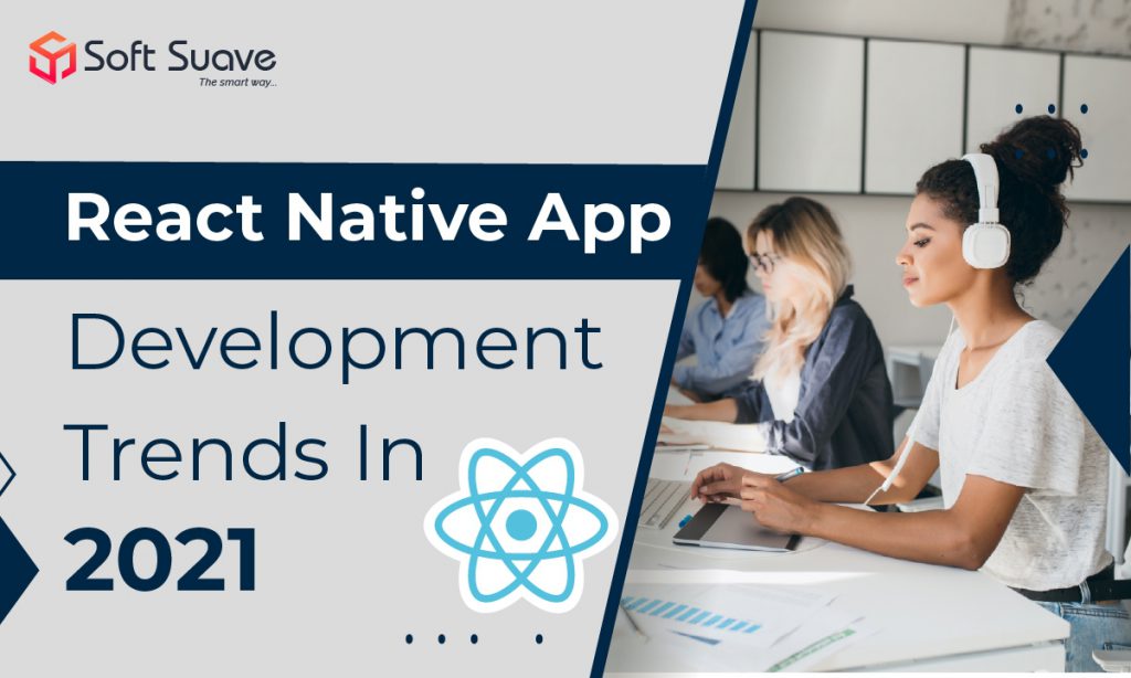 Why Should You Hire React Native Developers in 2021