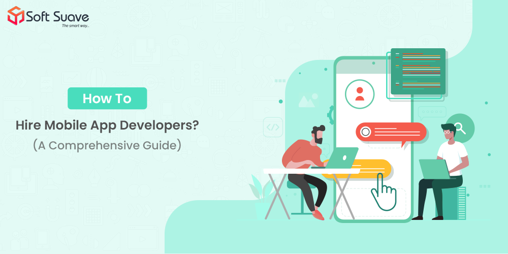 A Guide To Hire Your Team of Mobile App Developers
