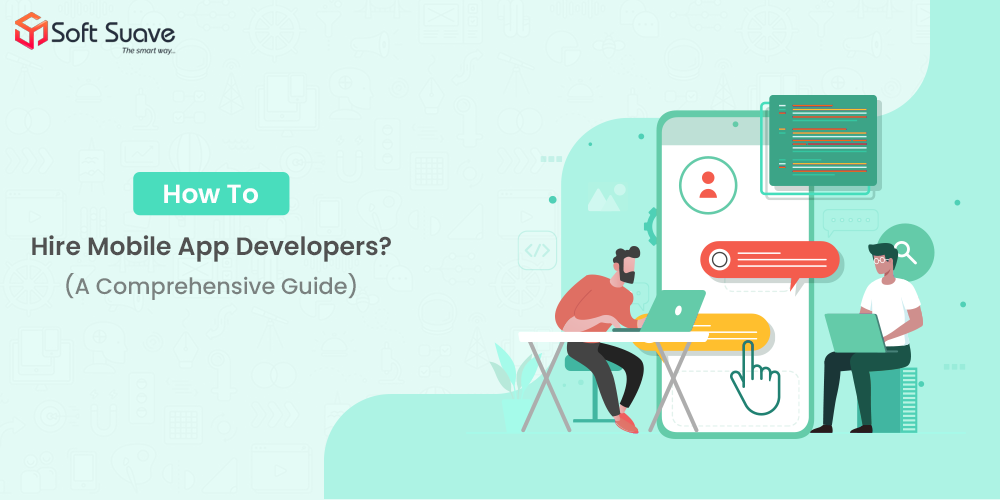 Guide To Hire Your Team of Mobile App Developers