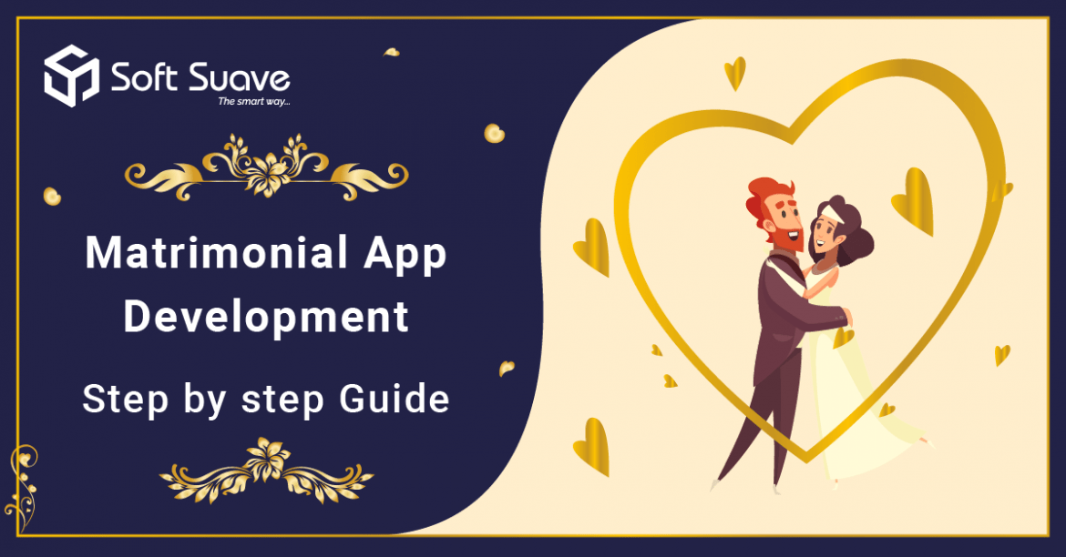 Matrimonial App Development: A Step-by-step Guide