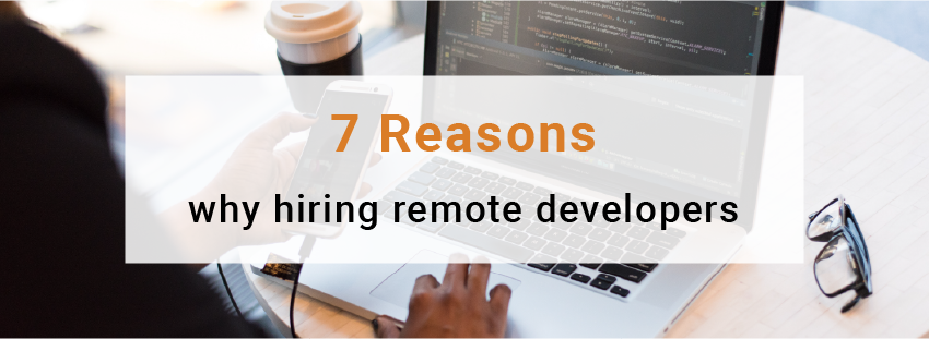 7 reasons hiring remote developers