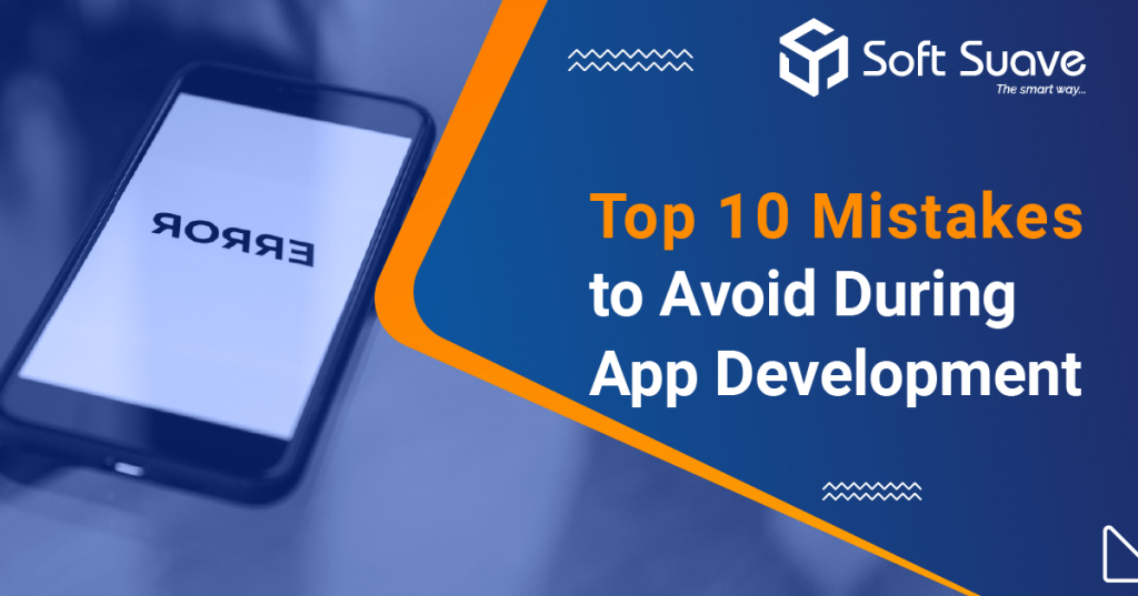 Top-10-mistakes-avoid-during-app-development-softsuave