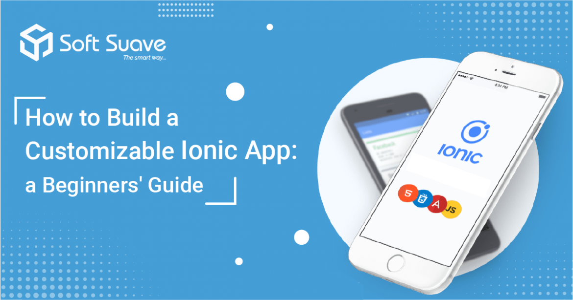 How to Build a Customizable Ionic App: A Beginners’ Guide