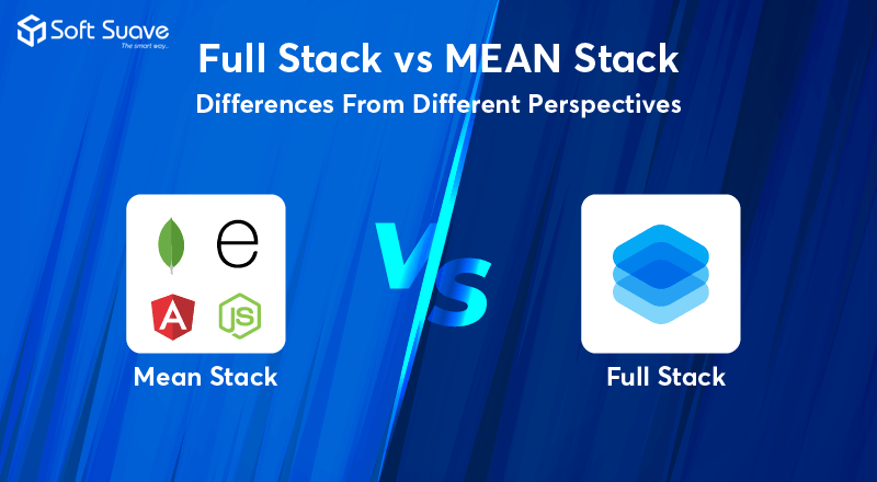 MEAN Stack Vs Full Stack Developer: Whom Should you Hire for Your Next Project [Infographic]