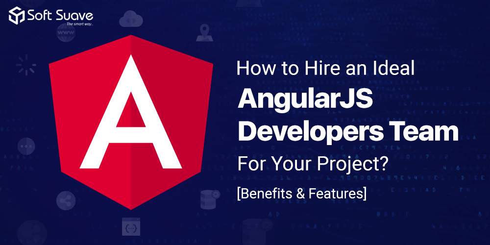 Steps to Hire Perfect Dedicated AngularJS Developers in 2021