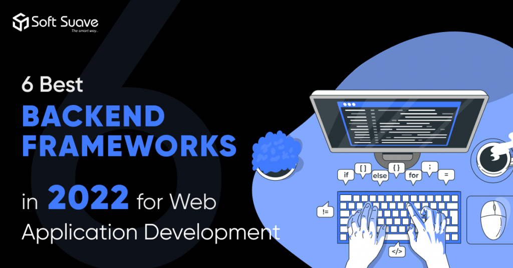 6 Best Backend Frameworks in 2022 for Web App Development