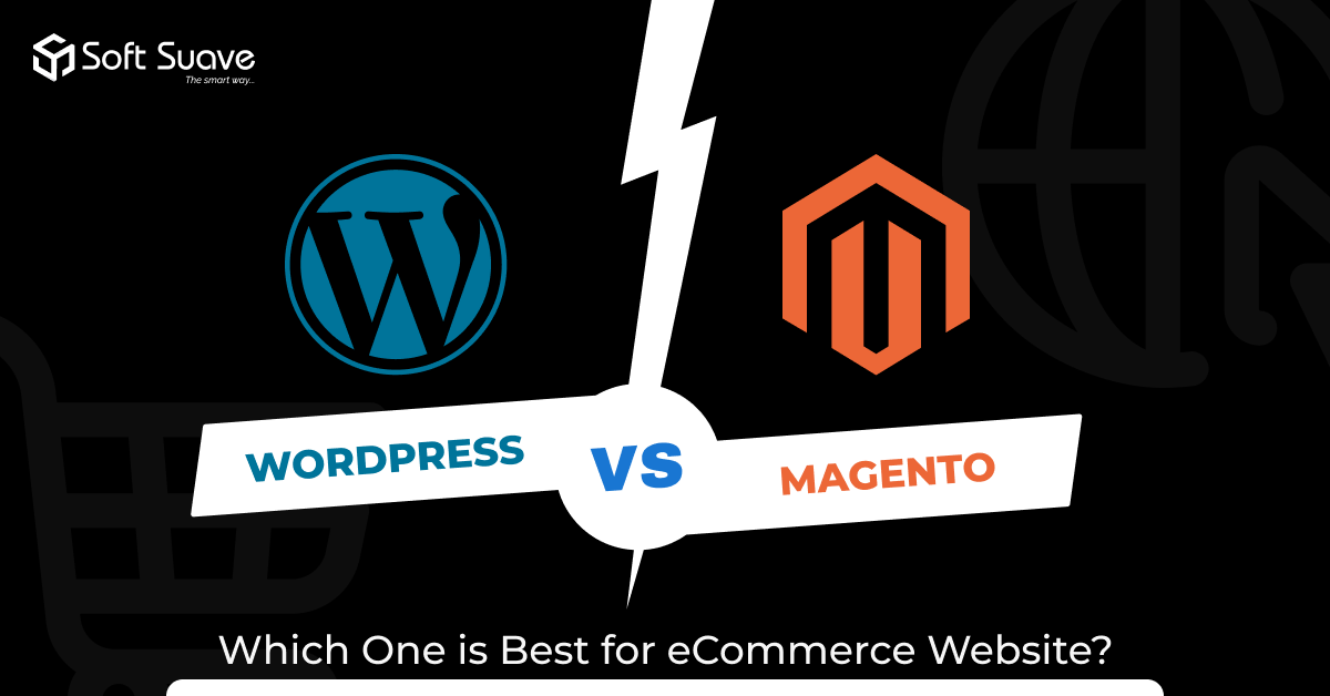 WordPress Vs Magento: Which One is Best for an eCommerce Website?