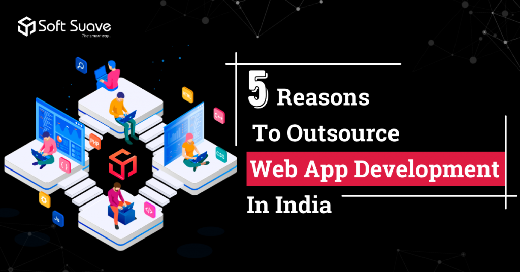 Outsource Web App Development To India