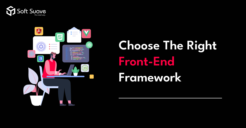 How to Choose The Best Front-End Framework For Your Project?