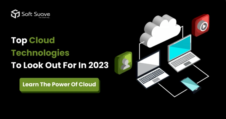 Top Cloud Technologies to Look Out for in 2023