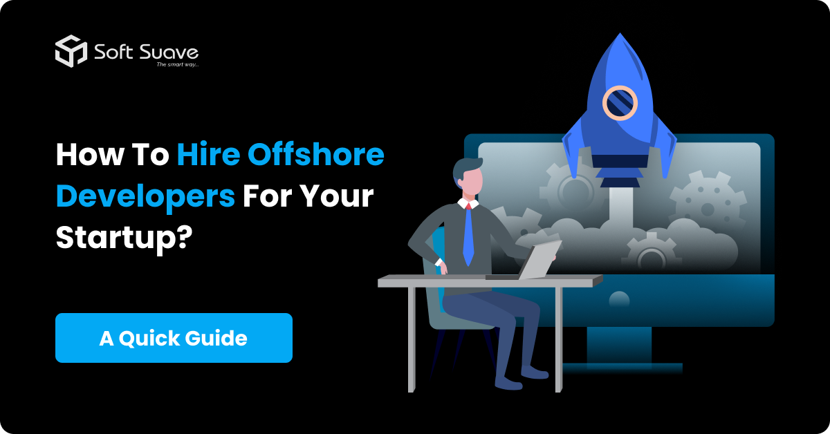 Effective Strategies for Hiring Offshore Developers for Your Startup
