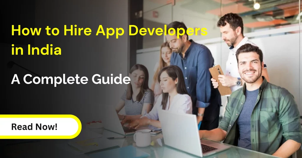 How to Hire App Developers in India