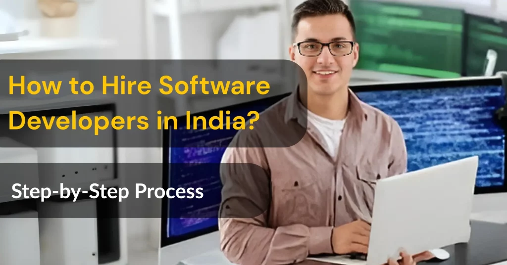 How to Hire Software Developers in India
