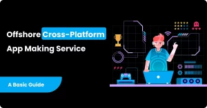 Offshore Cross-Platform App Making Service
