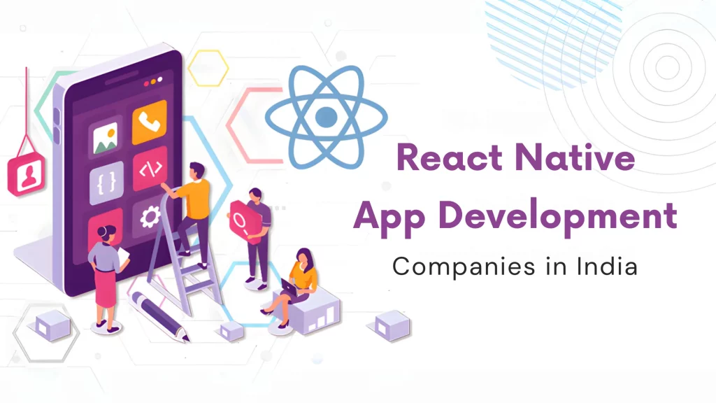 Top React Native App Development Companies in India
