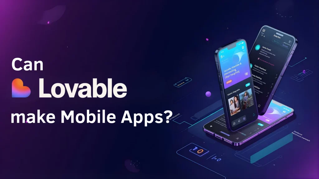 can lovable make mobile apps_