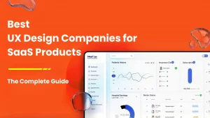 Best UX Design Companies for SaaS Products​