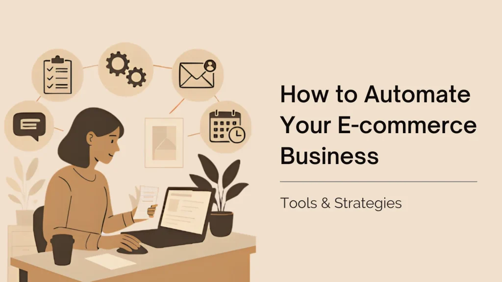 how to automate your ecommerce business​