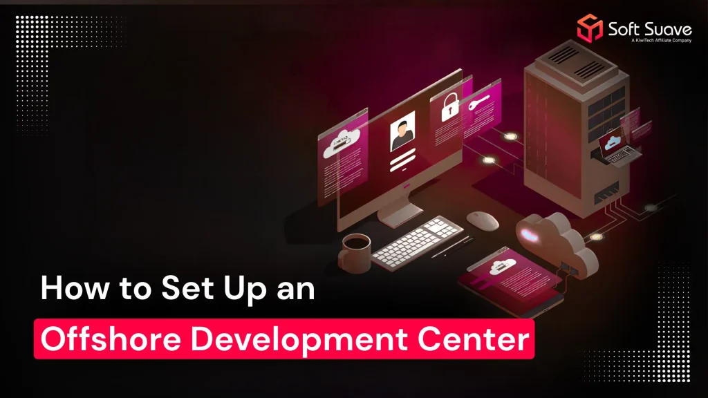 How to Set Up an Offshore Development Center