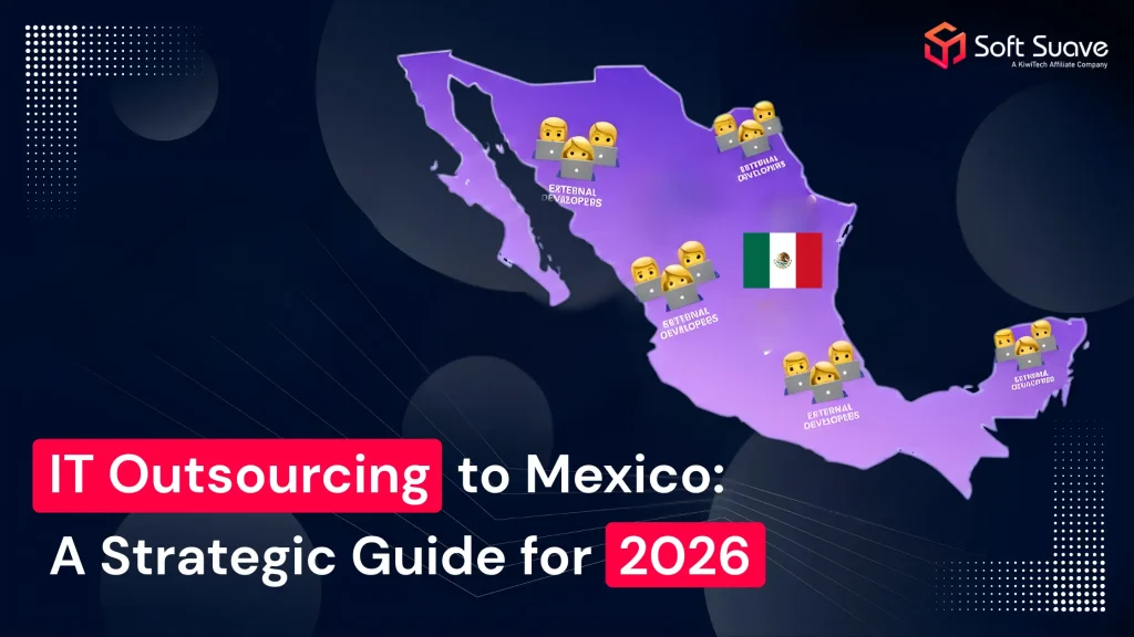  IT Outsourcing to Mexico: A Strategic Guide for 2026