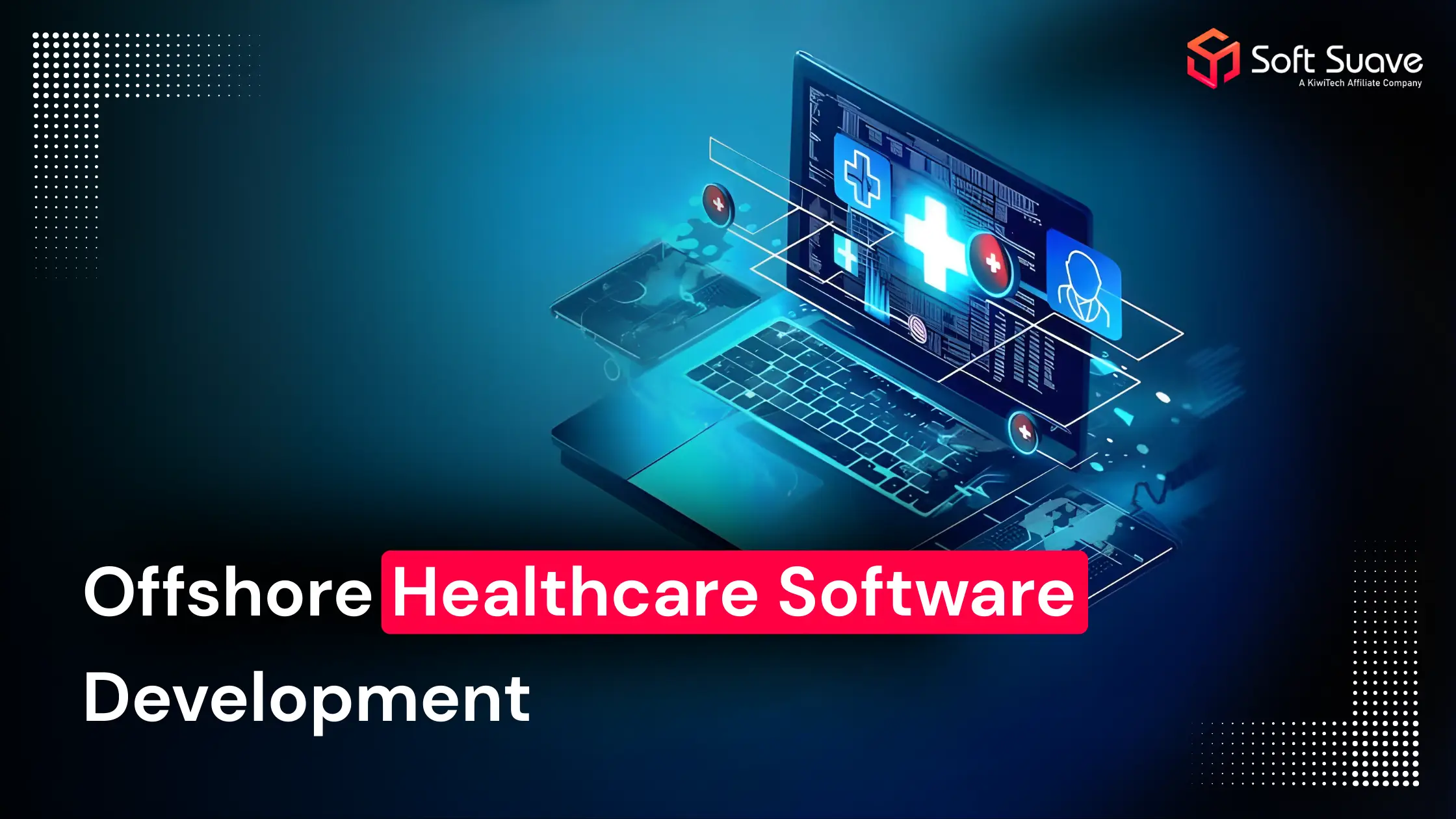 Offshore Healthcare Software Development: Your 2026 Playbook