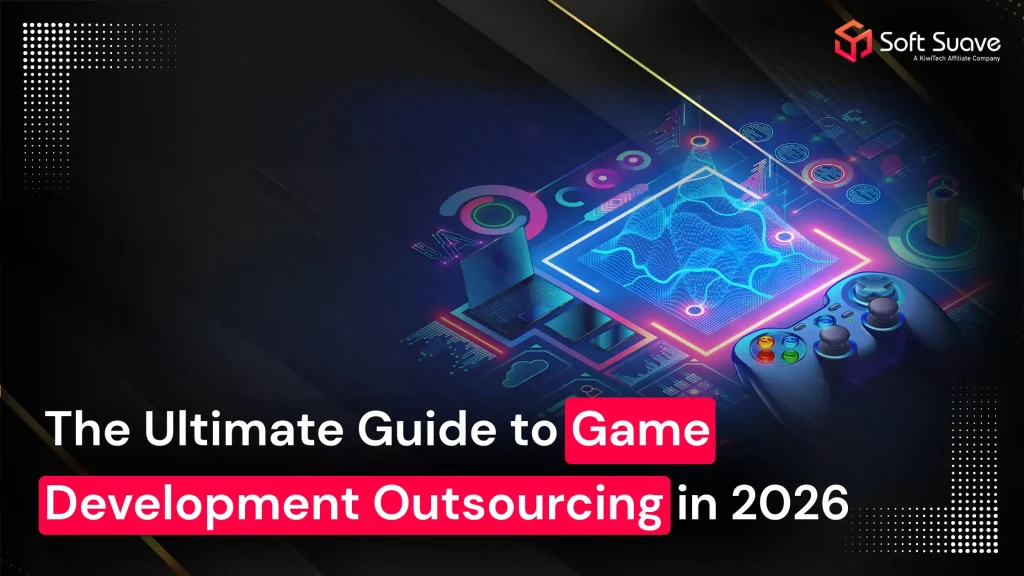 The Ultimate Guide to Game Development Outsourcing in 2026