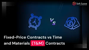 Fixed-Price Contracts vs. Time and Materials (T&M) Contracts