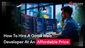 How To Hire A Good Web Developer At An Affordable Price
