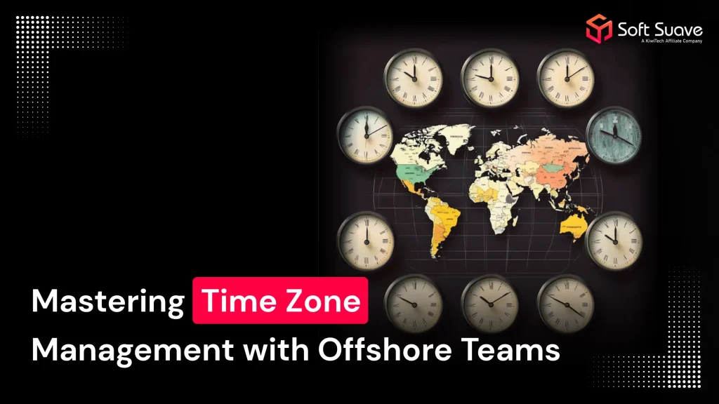 Mastering Time Zone Management with Offshore Teams
