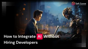 how to integrate ai without hiring developers