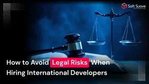 legal risks when hiring international developers