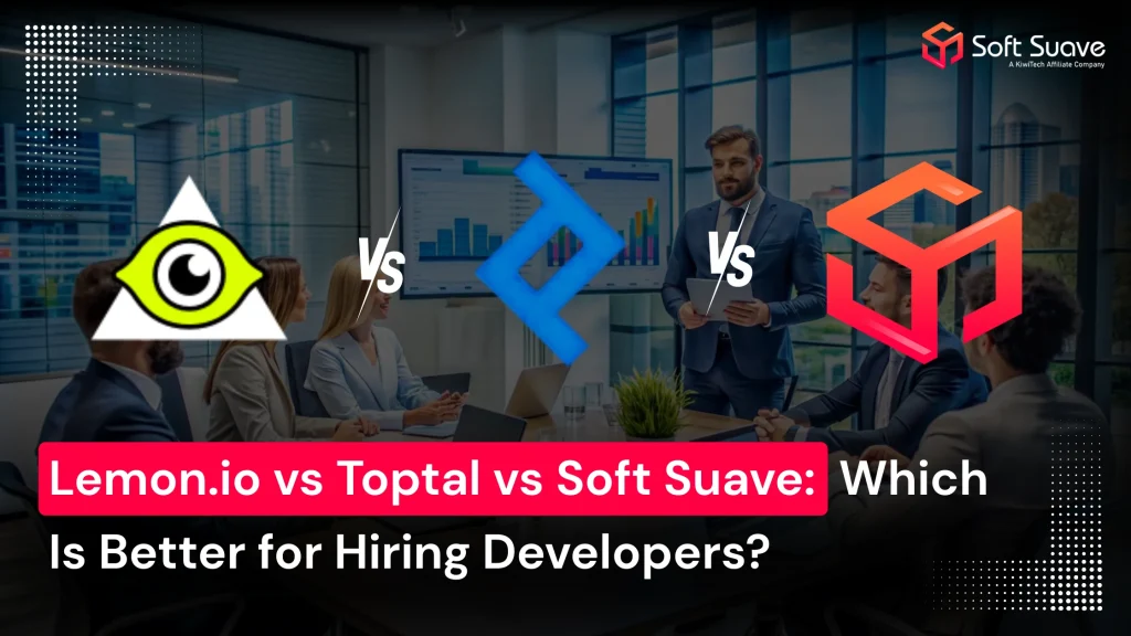 lemon.io vs toptal vs soft suave