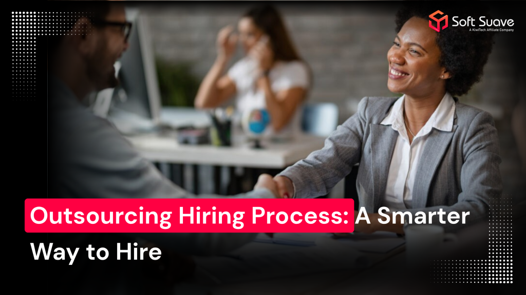 Outsourcing Hiring Process That Accelerates Growth